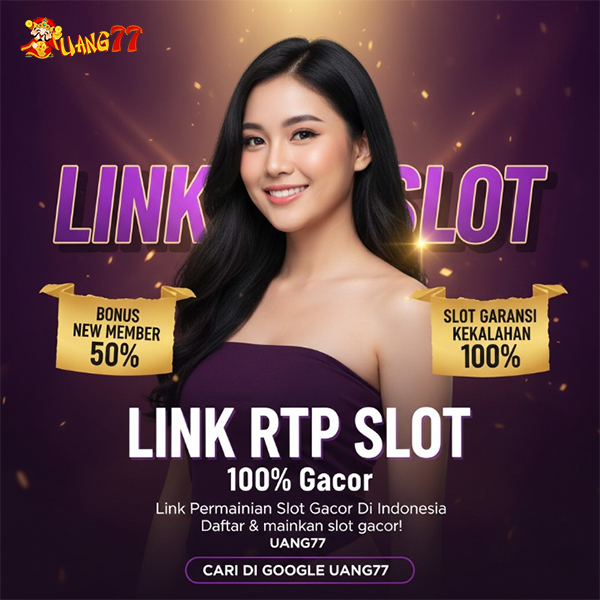UANG77 RTP Slot Online Uang 77 Link Terbaru Hari ini